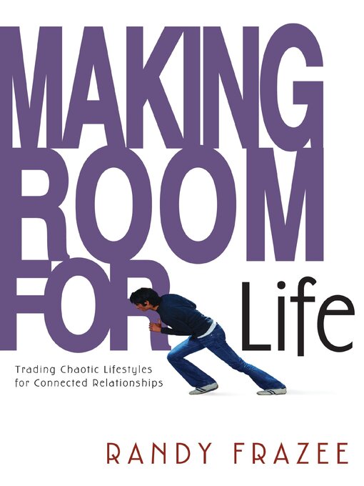 Title details for Making Room for Life by Randy Frazee - Available